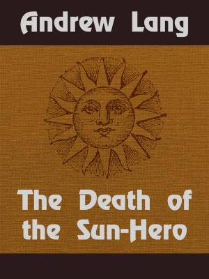 Cover of the book The Death of the Sun-Hero by Sherwood Anderson