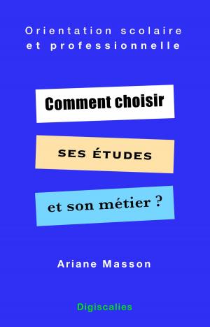 bigCover of the book Comment choisir ses études et son métier by 