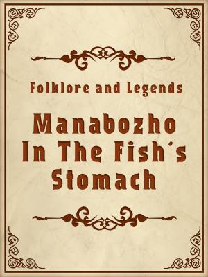 Cover of the book Manabozho In The Fish's Stomach by Andrew Lang