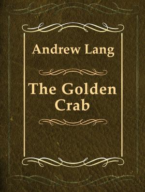 Cover of the book The Golden Crab by Richard Le Gallienne