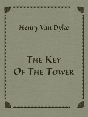 Cover of the book The Key Of The Tower by Old England Faieytales