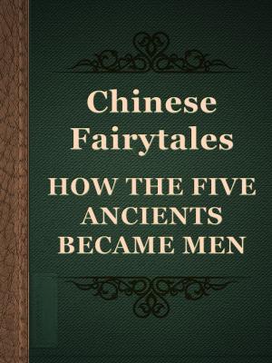Cover of the book HOW THE FIVE ANCIENTS BECAME MEN by James Baldwin