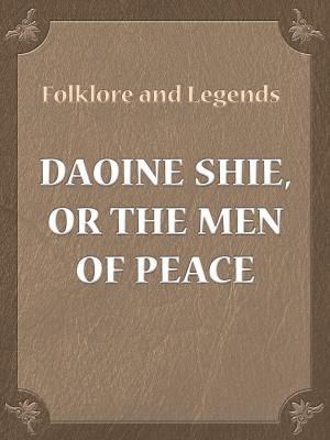 Cover of the book Daoine Shie, Or The Men Of Peace by Kazuko Okakura