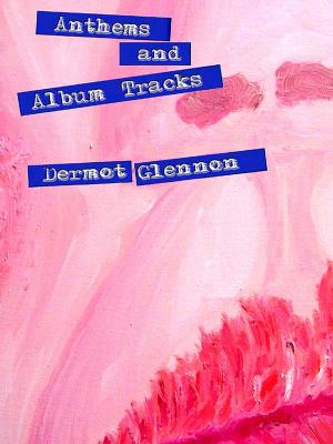 Cover of the book Anthems and Album Tracks by Pilar Orti