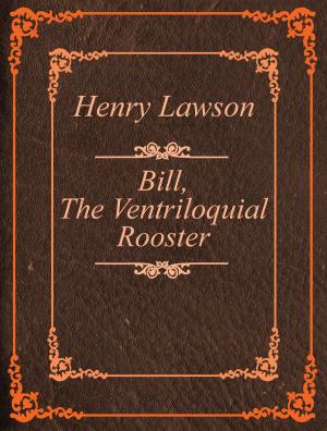 Book cover of Bill, The Ventriloquial Rooster