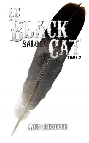 Cover of the book Le Black Cat saloon tome 2 by Miss Elizabeth