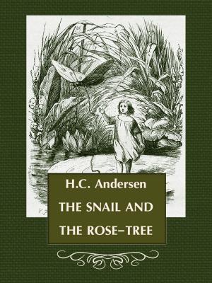 Cover of the book THE SNAIL AND THE ROSE-TREE by Charles G. Leland