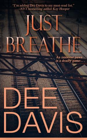 Cover of the book Just Breathe by Dee Davis