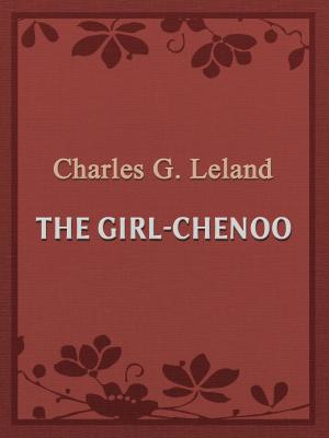 Cover of the book The Girl-Chenoo by Frank Gee Patchin