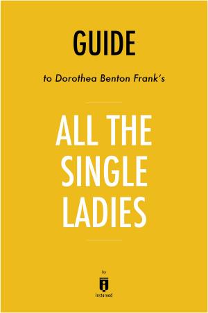 Book cover of Guide to Dorothea Benton Frank’s All the Single Ladies by Instaread
