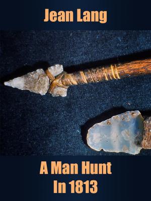 Book cover of A Man Hunt In 1813