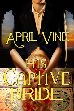 Cover of the book His Captive Bride by Alexis Alvarez
