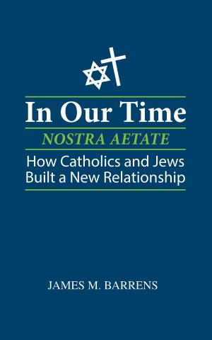 Cover of the book In Our Time (Nostra Aetate) by Bonnie Snyder
