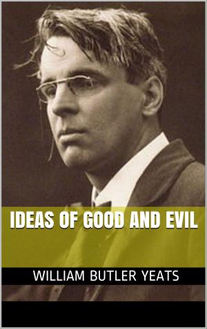 Cover of the book Ideas of Good and Evil by Greg McVicker