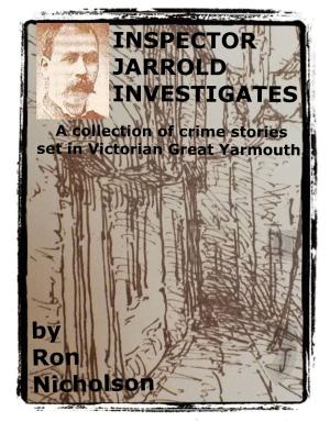 Cover of the book INSPECTOR JARROLD INVESTIGATES by Evan Silva