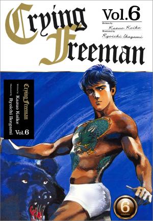 Cover of the book Crying Freeman Vol.6 by Natsuhiko Kyogoku