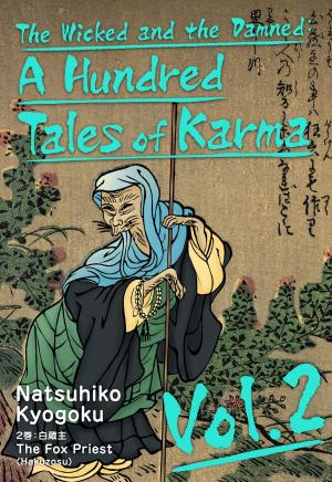 Cover of the book The Wicked and the Damned: A Hundred Tales of Karma Vol.2 by Ike Williams