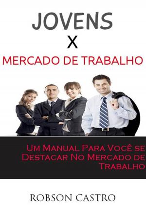 Cover of the book Jovens X Mercado De Trabalho by Márcio Franfer