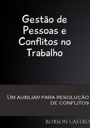 Cover of the book Gestão De Pessoas E Conflitos No Trabalho by Felipe Marcelo Gonzaga De Carvalho