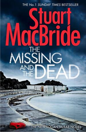 Cover of the book The Missing and the Dead (Logan McRae, Book 9) by Charles Messenger