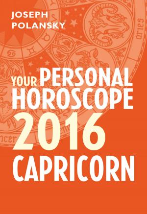 Cover of the book Capricorn 2016: Your Personal Horoscope by Gordon Kent