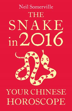 Cover of the book The Snake in 2016: Your Chinese Horoscope by Joseph Polansky