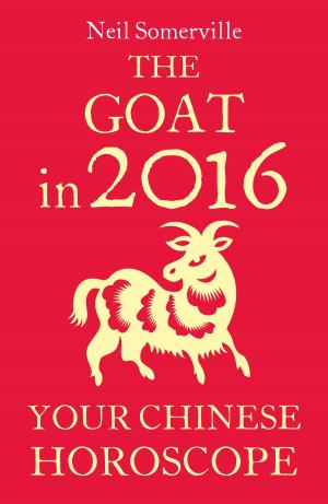 bigCover of the book The Goat in 2016: Your Chinese Horoscope by 