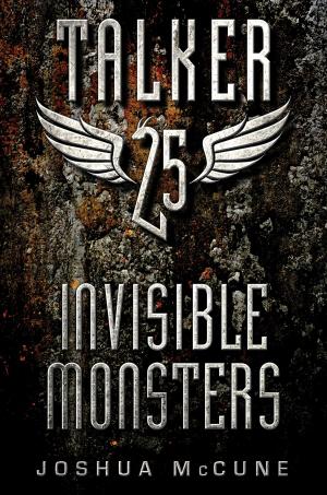 Cover of the book Talker 25 #2: Invisible Monsters by Marlane Kennedy