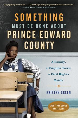 Cover of the book Something Must Be Done About Prince Edward County by Kate White