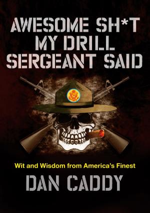 Cover of the book Awesome Sh*t My Drill Sergeant Said by Tommy Lee, Vince Neil, Nikki Sixx, Mick Mars