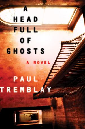 Cover of the book A Head Full of Ghosts by Chuck Hogan, Guillermo del Toro