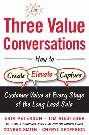 Cover of the book The Three Value Conversations: How to Create, Elevate, and Capture Customer Value at Every Stage of the Long-Lead Sale by Chris Schalk, Ed Burns, James Holmes