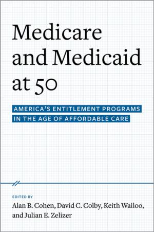 Cover of the book Medicare and Medicaid at 50 by Robert G. Jaeger, Birgit Gollmann, Carl D. Anthony, Caitlin R. Gabor, Nancy R. Kohn