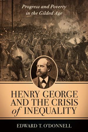 Cover of the book Henry George and the Crisis of Inequality by Sanjay Reddy, Christian Barry