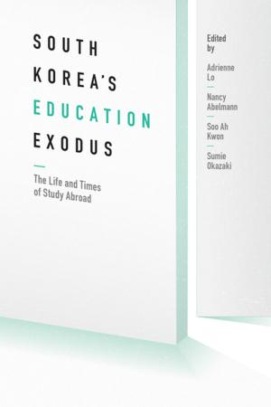 Cover of the book South Korea's Education Exodus by Hongmei Sun
