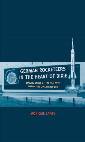 Cover of the book German Rocketeers in the Heart of Dixie by Mr. Gary Lawson, Mr. Guy Seidman