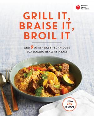 Book cover of American Heart Association Grill It, Braise It, Broil It