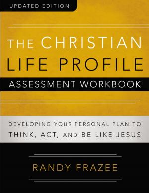 Cover of the book The Christian Life Profile Assessment Workbook Updated Edition by John Paul Jackson