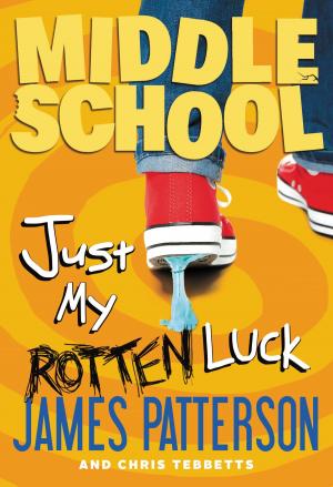 Book cover of Middle School: Just My Rotten Luck