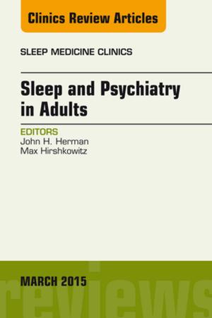Book cover of Sleep and Psychiatry in Adults, An Issue of Sleep Medicine Clinics, E-Book