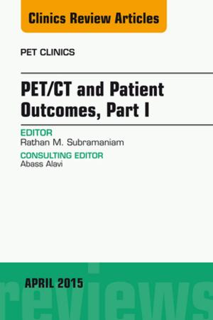 Cover of the book PET/CT and Patient Outcomes, Part I, An Issue of PET Clinics, E-Book by Gabby Koutoukidis, Kate Stainton, Dip App Sci (Nurs), BN (Mid), GradDipNurs (Education), MA Hlth Sc (Nursing), Cert IV TAE, Jodie Hughson, MPH, Grad Cert (Health Promotion), RN, Cert IV TAE