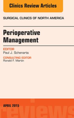 Cover of the book Perioperative Management, An Issue of Surgical Clinics of North America, E-Book by Judith Gerdin, BSN, MS