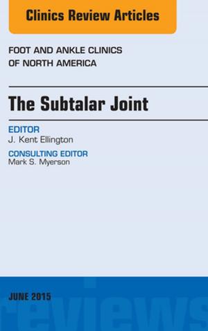 Cover of the book The Subtalar Joint, An issue of Foot and Ankle Clinics of North America, E-Book by Rita Funnell, Gabby Koutoukidis, Karen Lawrence, Kate Stainton, Dip App Sci (Nurs), BN (Mid), GradDipNurs (Education), MA Hlth Sc (Nursing), Cert IV TAE, Jodie Hughson, MPH, Grad Cert (Health Promotion), RN, Cert IV TAE