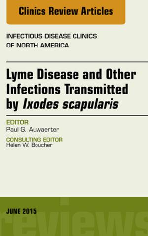 bigCover of the book Lyme Disease and Other Infections Transmitted by Ixodes scapularis, An Issue of Infectious Disease Clinics of North America, E-Book by 