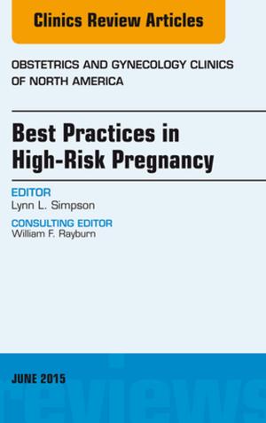 bigCover of the book Best Practices in High-Risk Pregnancy, An Issue of Obstetrics and Gynecology Clinics, E-Book by 