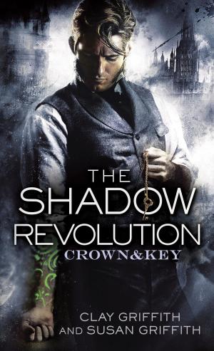 Cover of the book The Shadow Revolution: Crown & Key by Amy Sutherland