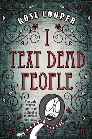 Cover of the book I Text Dead People by Katharine Ross