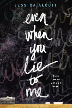 Cover of the book Even When You Lie to Me by Laura Peyton Roberts