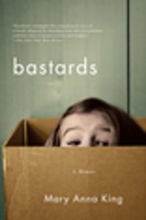 Cover of the book Bastards: A Memoir by Edith Sheffer