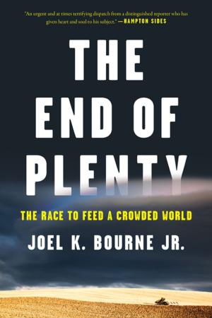 Cover of the book The End of Plenty: The Race to Feed a Crowded World by Michael McGarrity